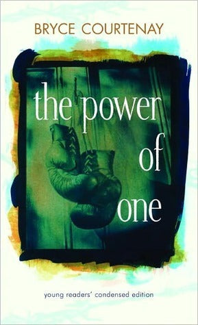 The Power of One, by Bryce Courtenay