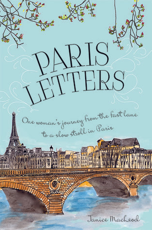 Paris Letters, by Janice MacLeod