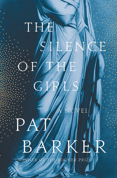 The Silence of the Girls, by Pat Barker