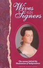 Wives of the Signers: The Women Behind the Declaration of Independence, by Harry Clinton Green and Mary Wolcott Green