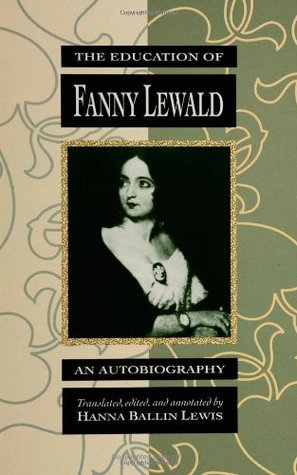 The Education of Fanny Lewald: An Autobiography, by Fanny Lewald