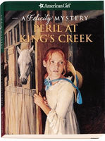 Peril at King's Creek: A Felicity Mystery (American Girl), by Elizabeth McDavid Jones