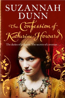 The Confession of Katherine Howard, by Suzannah Dunn