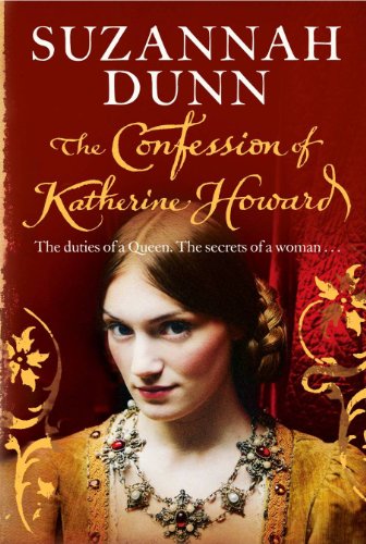 The Confession of Katherine Howard, by Suzannah Dunn