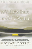 A Yellow Raft in Blue Water, by Michael Dorris