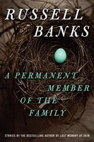 A Permanent Member of the Family, by Russell Banks