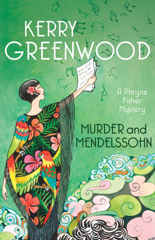 Murder and Mendelssohn, by Kerry Greenwood