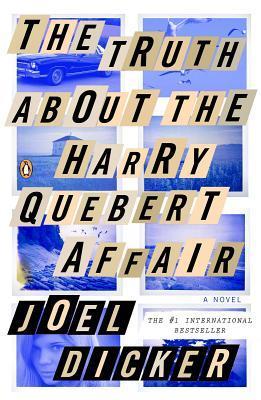 The Truth About the Harry Quebert Affair, by Joel Dicker