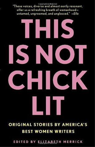 This Is Not Chick Lit, edited by Elizabeth Merrick