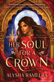 Her Soul for a Crown, by Alysha Rameera