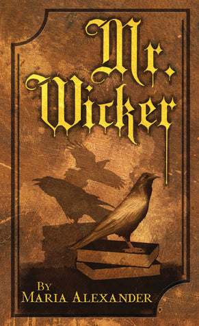 Mr. Wicker, by Maria Alexander