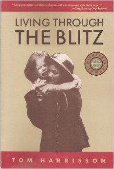 Living Through the Blitz, by Tom Harrisson