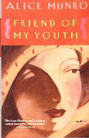 Friend of My Youth, by Alice Munro