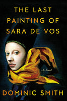The Last Painting of Sarah de Vos, by Dominic Smith