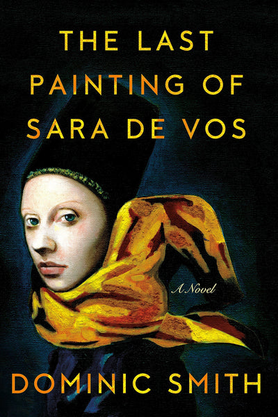 The Last Painting of Sarah de Vos, by Dominic Smith