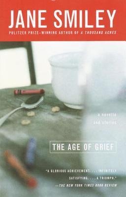 The Age of Grief, by Jane Smiley