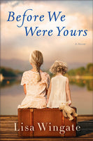 Before We Were Yours, by Lisa Wingate