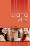 Too Hot! (Drama Club #3), by Peter Lerangis