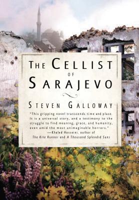 The Cellist of Sarajevo, by Steven Galloway