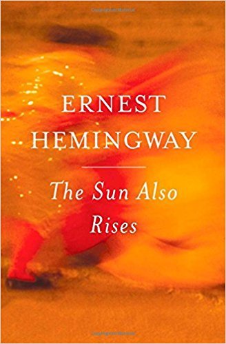 The Sun Also Rises, by Ernest Hemingway