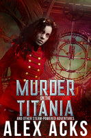 Murder on the Titania, by Alex Acks