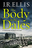 The Body in the Dales, by J.R. Ellis