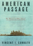 American Passage: The History of Ellis Island, by Vincent Cannato