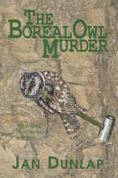 The Boreal Owl Murder, by Jan Dunlop