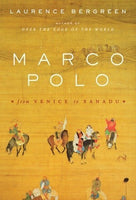Marco Polo: From Venice to Xanadu, by Laurence Bergreen