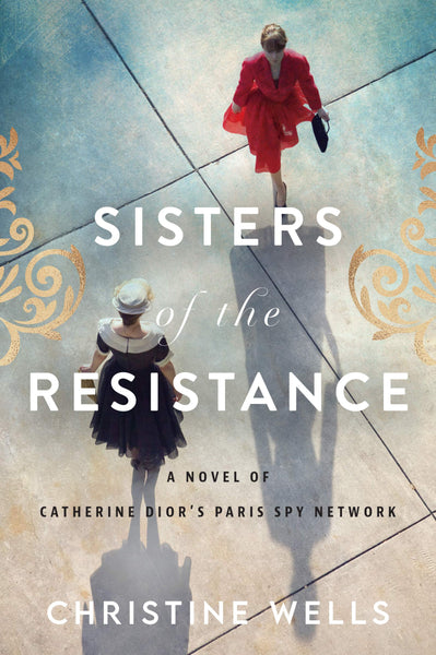 Sisters of the Resistance, by Christine Wells