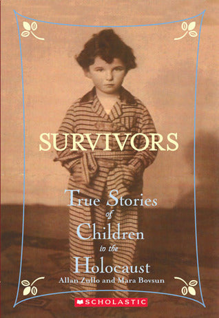 Survivors: True Stories of Children in the Holocaust, by Allan Zullo & Mara Bovsun