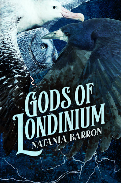 Gods of Londinium, by Natania Barron