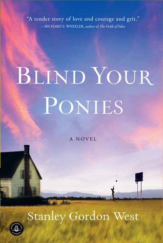 Blind Your Ponies, by Stanley Gordon West