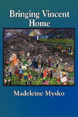 Bringing Vincent Home, by Madeleine Mysko