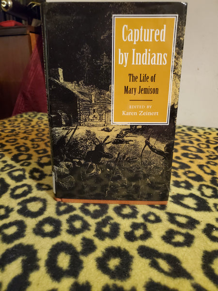 Captured by Indians: The Life of Mary Jemison, by James E. Seaver, edited by Karen Zeinert