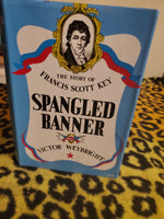 Spangled Banner: The Story of Francis Scott Key, by Victor Weybright