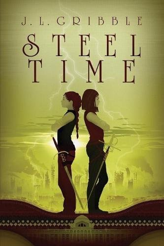 Steel Time, by J.L. Gribble