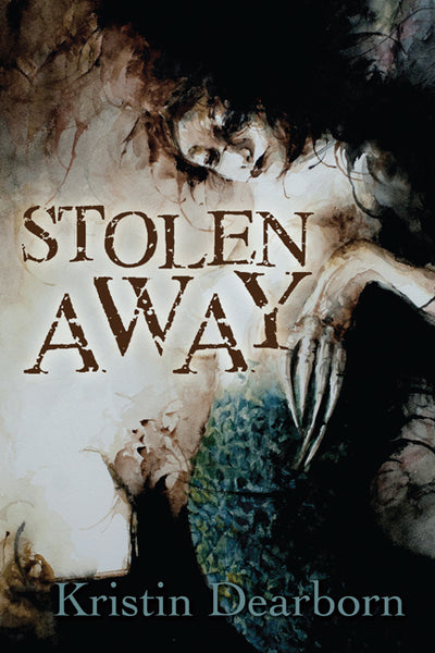 Stolen Away, by Kristin Dearborn