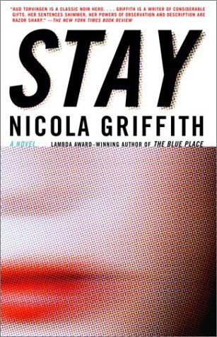 Stay, by Nicola Griffith