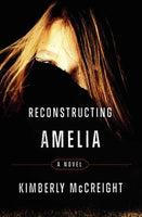 Reconstructing Amelia, by  Kimberly McCreight