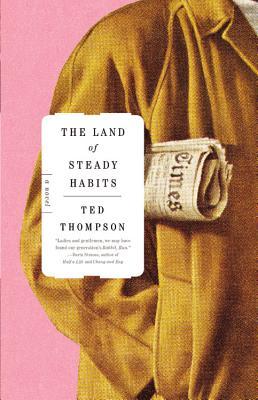 The Land of Steady Habits, by Ted Thompson