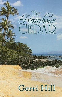 The Rainbow Cedar, by Gerri Hill