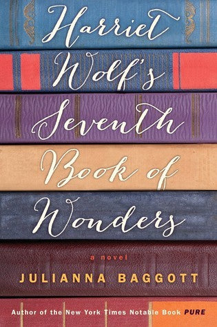 Harriet Wolf's Seventh Book of Wonders, by Julianna Baggott