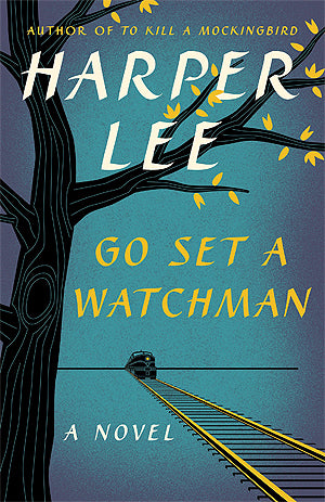 Go Set a Watchman, by Harper Lee