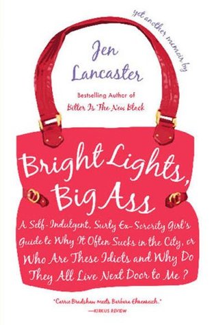 Bright Lights, Big Ass, by Jen Lancaster