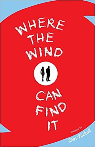 Where the Wind Can Find It, by Ben Nickol