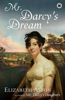 Mr. Darcy's Dream, by ELizabeth Aston