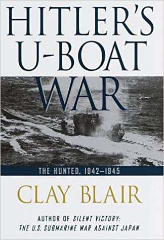 Hitler's U-Boat War, by Clay Blair
