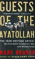 Guests of the Ayatollah, by Mark Bowden