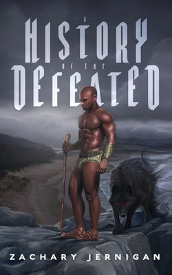 A History of the Defeated, by Zachary Jernigan